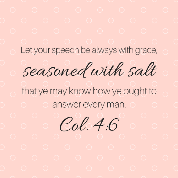 Spread the Good Word: Col. 4:6