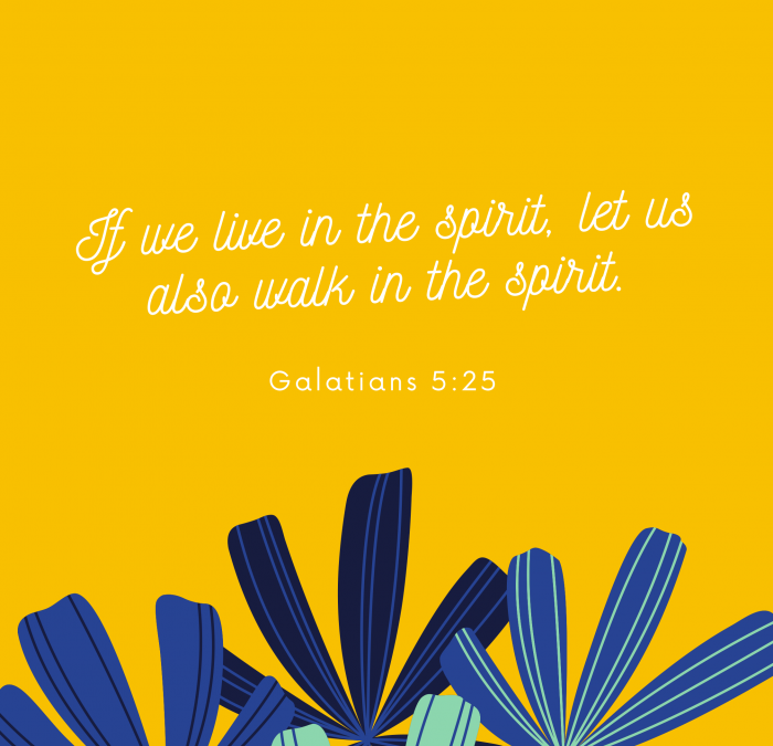 Spread the Good Word: Galatians 5:25